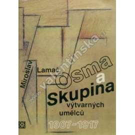 Osma a Skupina výtvarných umělců 1907-1917 - (kubismus, expresionismus, avantgarda, moderní umění - Kubišta, Filla, Gočár, Gutfreund, Vlastislav Hofman, Václav Špála, Josef Čapek, Pavel Janák) Osma a Skupina výtvarných umělců 1907-1917 - (kubismus, expresionismus, avantgarda, moderní umění - Kubišta, Filla, Gočár, Gutfreund, Vlastislav Hofman, Václav Špála, Josef Čapek, Pavel Janák)