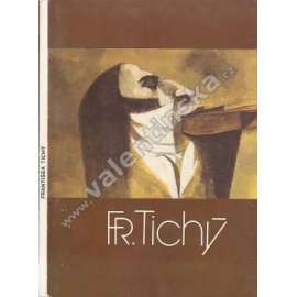 František Tichý (soubor reprodukcí, malířství; fotografie Václav Chochola)