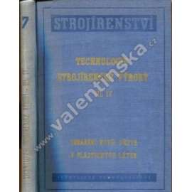 Technologie strojírenské výroby, díl IV. Obrábění kovů, dřeva a plastických látek (strojírenství, mj. Způsoby výroby těžkých hřídelů)