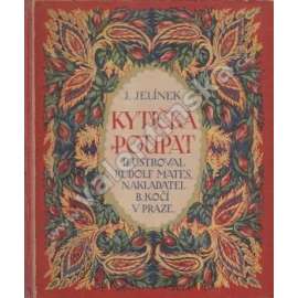 Kytička poupat (dětská literatura, poezie, mj. Vánoce, To je kos, Enyky, Halí, Belí, Hody, hody do provody, Holka modrooká; ilustrace Rudolf Mates)
