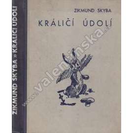 Králičí údolí (edice: Knihovna "V PŘÍRODĚ A ZAJETÍ", sv. 7) [dětská literatura; obálka Fr. Skořepa]