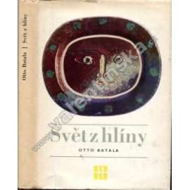 Svět z hlíny [keramika, její historie a postupy výroby] Vyprávění o minulosti a současnosti keramiky.