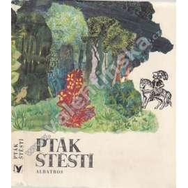 Pták štěstí (edice: Z pohádky do pohádky) [pohádky, mj. Rytíř z Čech, Kterak se Honza ženil, Vo lakomý Barce, Sůl, Vo zlatý myšce, Silnej Mikeš; ilustrace Zdeňka Táborská]