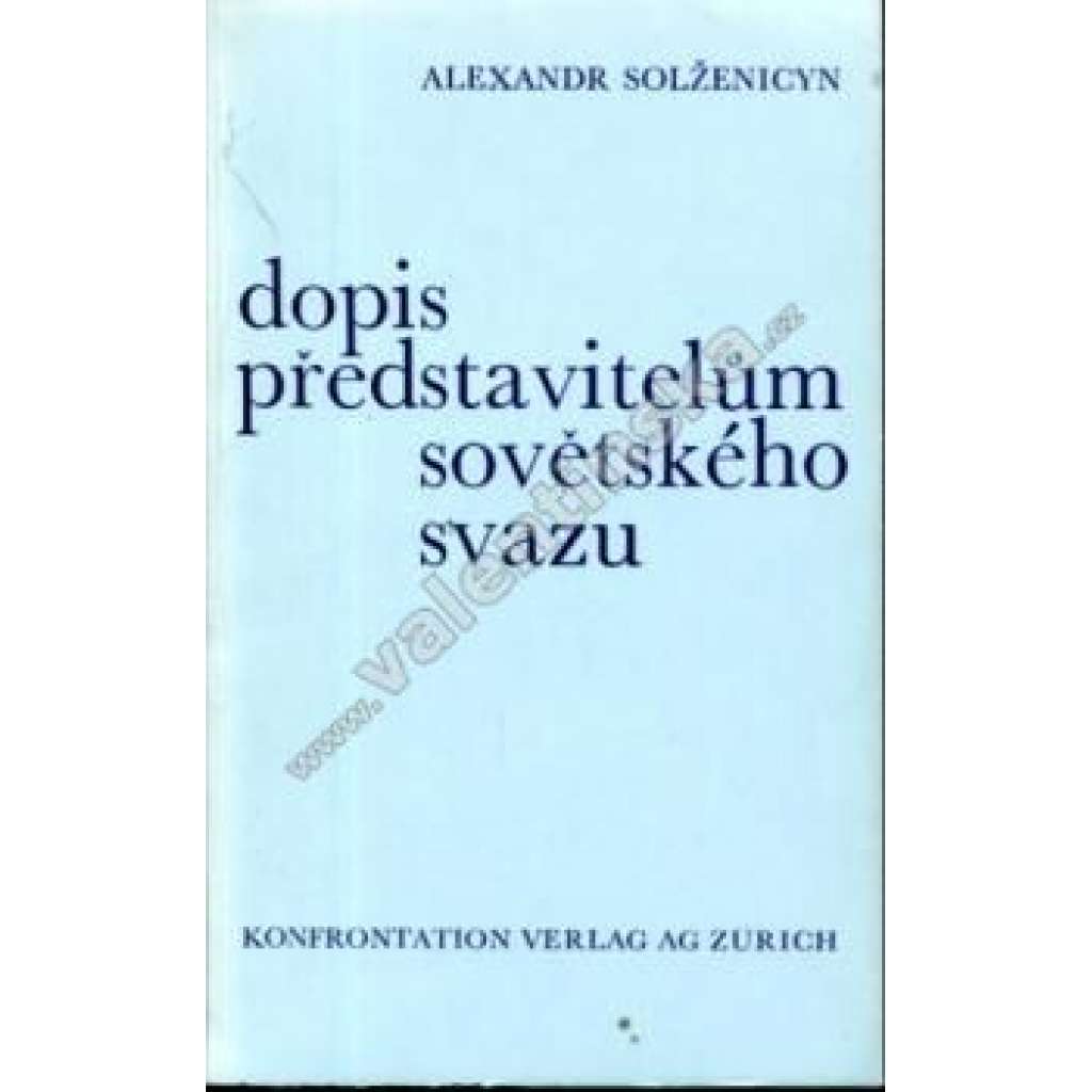 Dopis představitelům Sovětského svazu [Solženicyn - Rusko, Sovětský svaz, komunismus, disident, kritika systému; exilové vydání - Konfrontace]