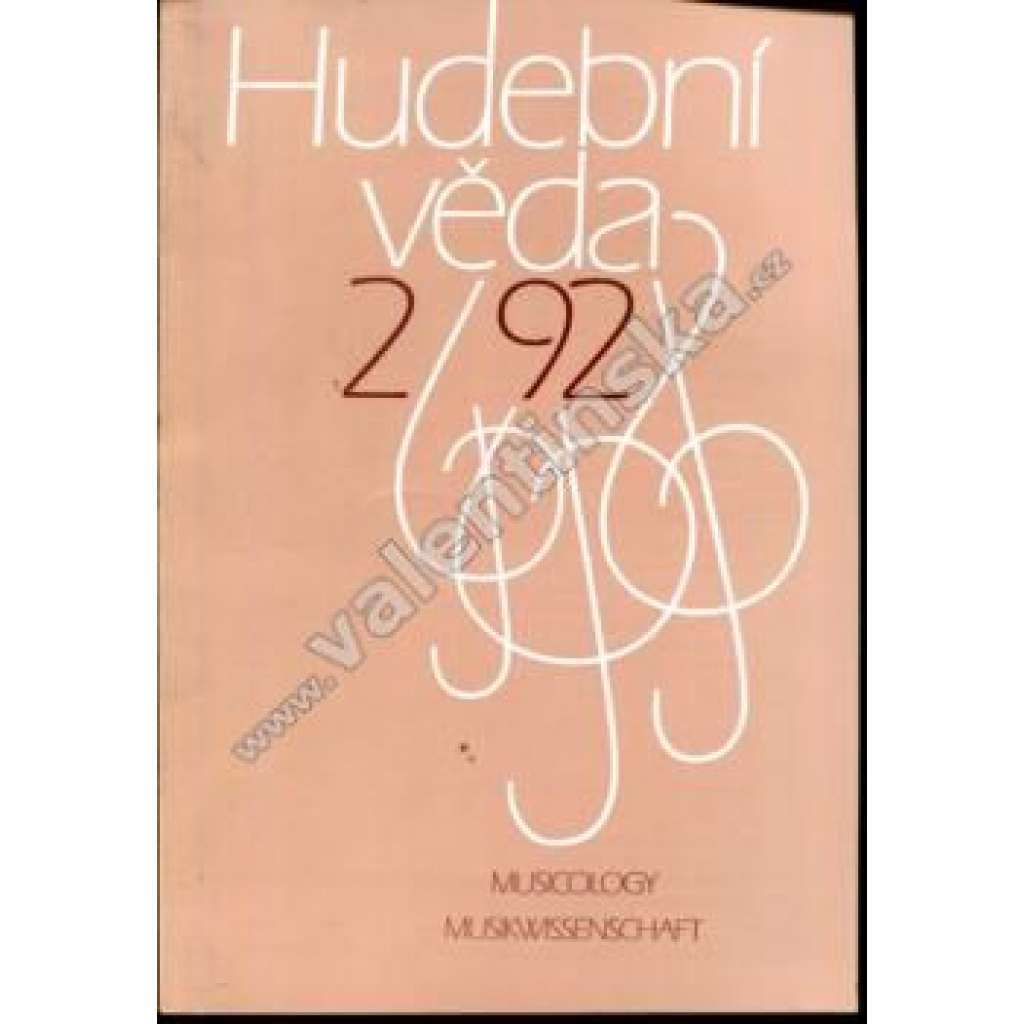 Hudební věda, r. XXIX. (1992), číslo 2 (časopis, hudba, divadlo, mj. O vztahhu Jana Dismase Zelenky k Johannu S. Bachovi, Dvořák a harmonický experiment, Dramaturgie Dvořákovy velké opery)