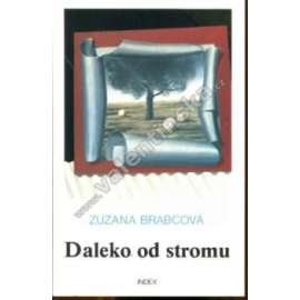 Daleko od stromu (novela, dospívání, normalizace, exilové vydání, Index; obálka René Magritte)