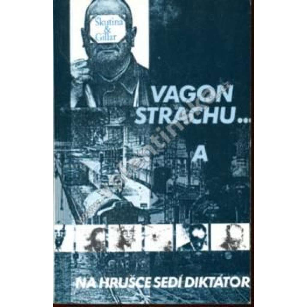 Vagon strachu... A na hrušce sedí diktátor (edice: 	5 podob humoru a napětí) [divadelní hra, drama, exilové vydání]