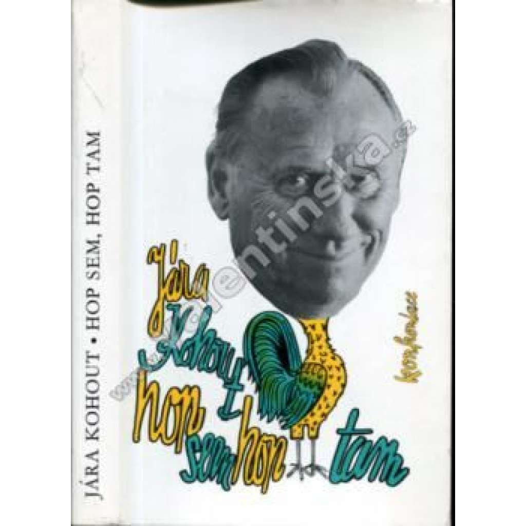 Hop sem, hop tam [Jára Kohout - vzpomínky, paměti, životopis, biografie, filmový herec, film a divadlo, exilové vydání, exil, Konfrontace]