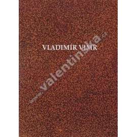 Vladimír Vimr (výstavní katalog, malířství, instalace - objekty, sochy)