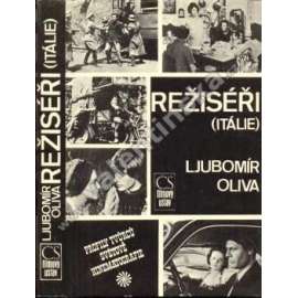 Režiséři (Itálie) (edice: Profily tvůrců světové kinematografie) [film, divadlo, mj. Federico Fellini, Sergio Leone, Pier Paolo Pasolini, Michelangelo Antonioni, Luchino Visconti)