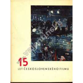 15 let československého filmu (film, kinematografie, mj. i Vyšší princip, Laterna magika, Barrandov)