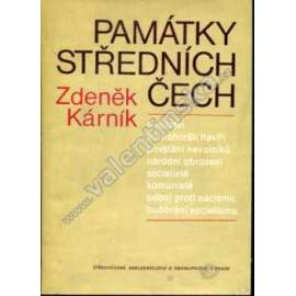 Památky středních Čech [střední Čechy - seznam památek: husitství, povstání nevolníků, národní obrození, odboj, socialisté, komunisté, budování socialismu, kutnohorští havíři]