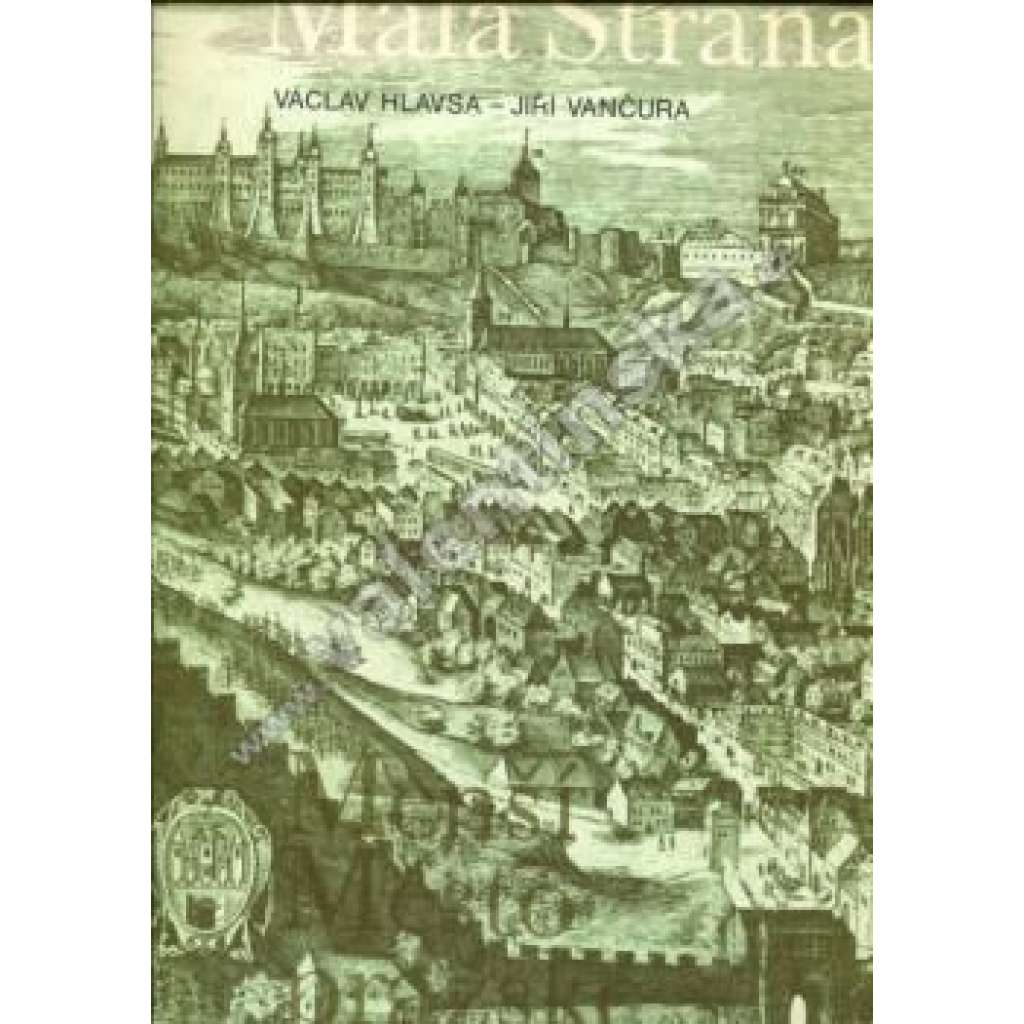 Praha Malá Strana [stavební dějiny Malé Strany, architektura, historie, vývoj, paláce, domy] Menší Město pražské