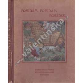 Povídám, povídám pohádku...(pohádka, Dlouhý, široký a bystrozraký; Tři zlaté vlasy děda-vševěda; Zlatovláska, Sedmero krkavců; Baba-Jaga; Král Tchoř, Zvířátka a loupežníci; ilustrace Rudolf Adámek)