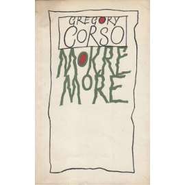 Mokré moře - Gregory Corso [Plamen - edice současné zahraniční poezie]