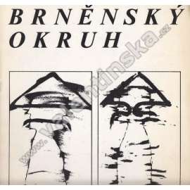 Brněnský okruh. Mladí brněnští výtvarníci a jejich hosté (výstavní katalog, Brno, malířství, mj. Dalibor Chatrný, Vladimír Kokolia, Tomáš Ruller, Jan Steklík, Jiří Valoch)