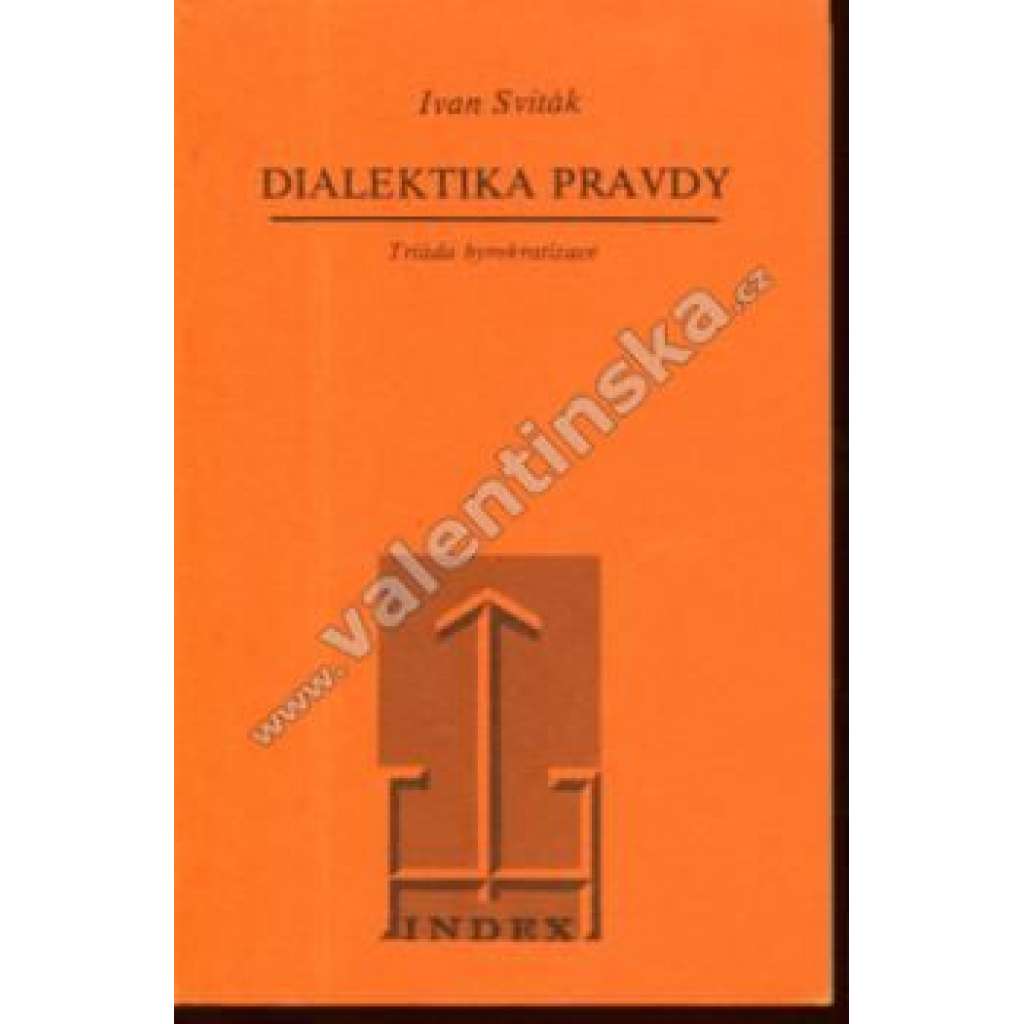 Dialektika pravdy [vyd. exil Index, Köln 1984, exilové vydání] Triáda byrokracie