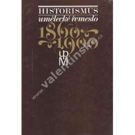 Historismus umělecké řemeslo / 1860 - 1900