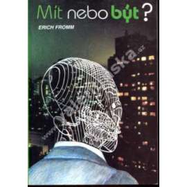 Mít nebo být? Mít nebo být?