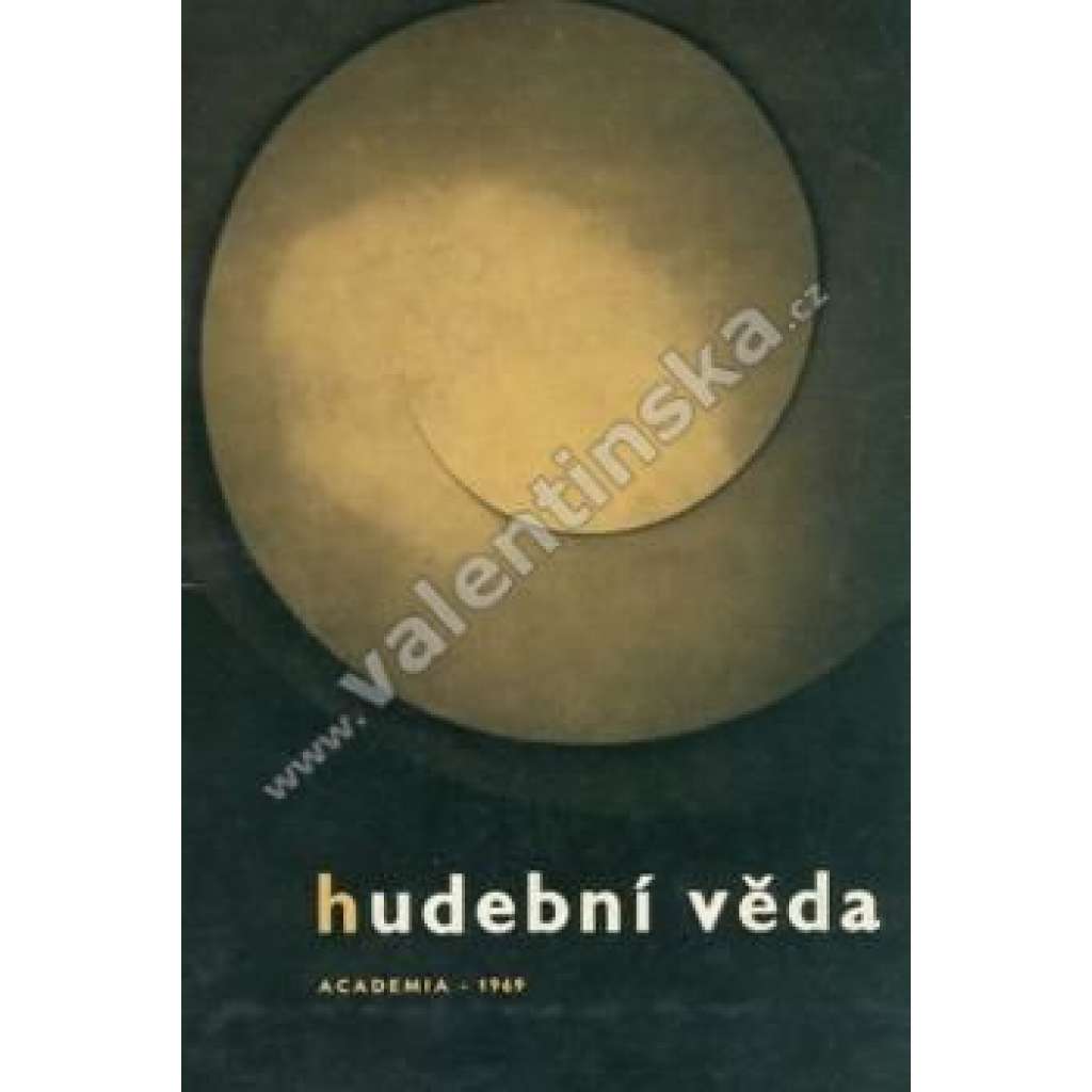 Hudební věda. Ročník 6, číslo 3. (časopis, hudba, mj. Otakar Zich 1879-1934; Nástin typologie zvukového materiálu; K teorii pamfletů o hudbě z let 1948-1952)