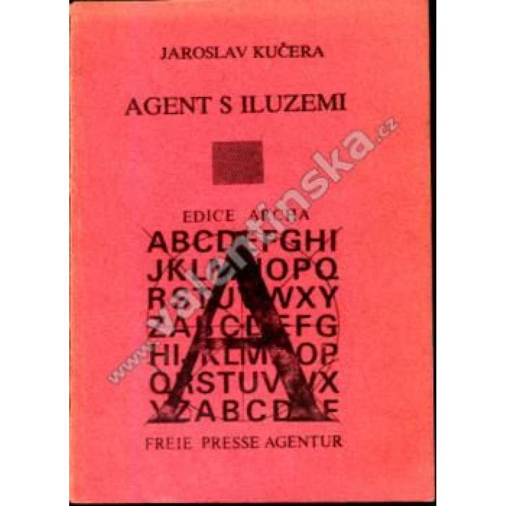 Agent s iluzemi (edice Archa, exilové vydání!)