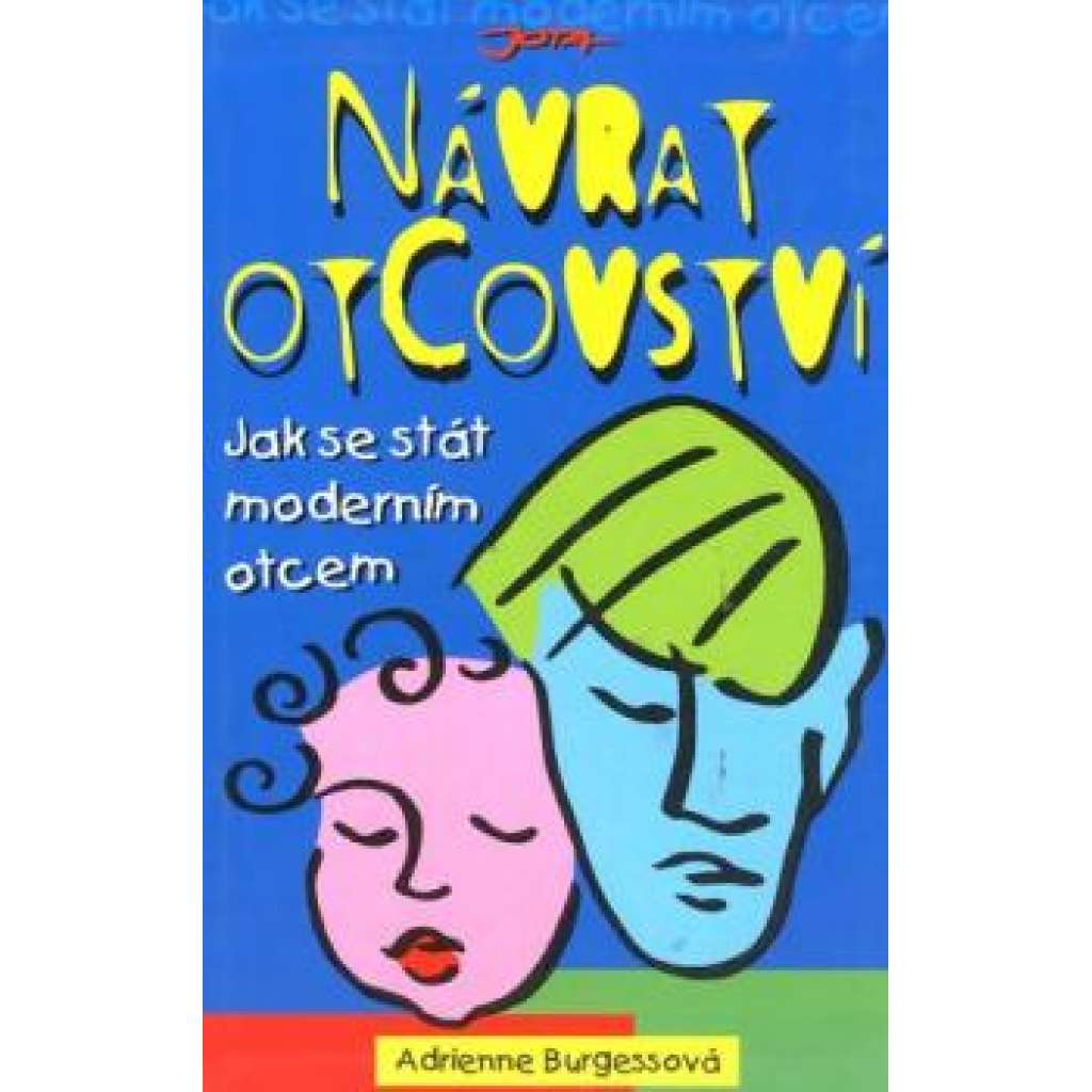 Návrat otcovství. Jak se stát moderním otcem