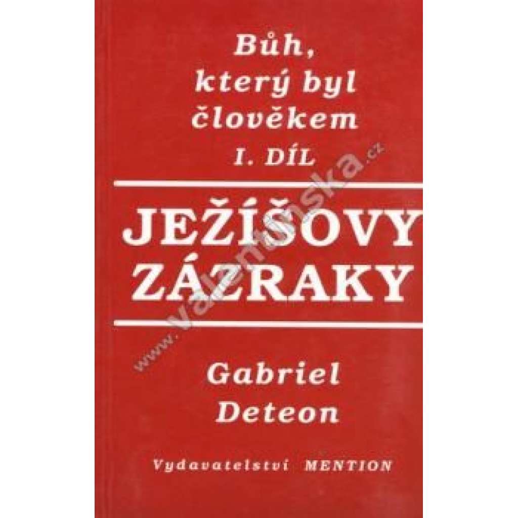 Ježíšovy zázraky. Bůh, který byl člověkem I.díl