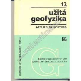 Užitá geofyzika. Sborník geologických věd 12 1974 (geologie, mj. Přínos gravimetrie a geomagnetiky pro poznání geologické stavby v oblasti mezi Mikulovem a Kyjovem; Ringová struktura sedmihorského žulového pně)