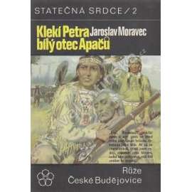 Klekí Petra bílý otec Apačů (Statečná srdce, svazek 2. )