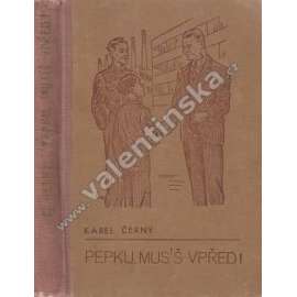 Pepku, musíš vpřed! Román pro hochy (dětská literatura; ilustrace Miloš Endler)
