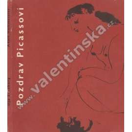 Pozdrav Picassovi. K osmdesátým narozeninám Pabla Picassa (Pablo Picasso, kubismus; ilustrace Picasso a Adolf Hoffmeister)