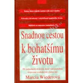Snadnou cestou k bohatšímu životu : pět kroků, které vám pomohou rozpoznat a uskutečnit vlastní sny (psychologie, úspěch)