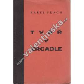 Tvář v zrcadle (poezie, satira, mj. Viktor Dyk, Ferdinand Peroutka, Jakub Deml)