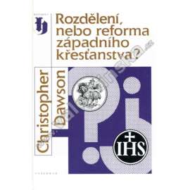 Rozdělení nebo reforma západního křesťanstva? [křesťanství, katolíci vs protestanti]