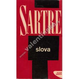 Slova [Jean Paul Sartre - autobiografická esej o jeho dětství a mládí - Les mots - překlad a doslov Dagmar Steinová]