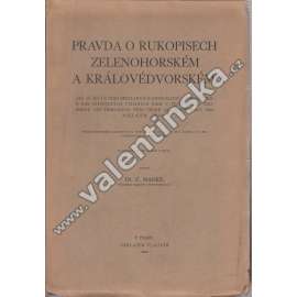 Pravda o rukopisech Zelenohorském a Královédvorském (rukopis Zelenohorský, Královédvorský, paleografie, padělek, analýza)