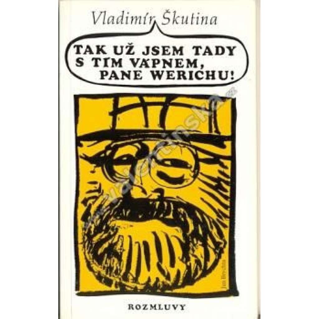 Tak jsem tady s tím vápnem, pane Werichu! (edice: Rozmluvy) [Jan Werich, biografie, rozhovor, exilové vydání; ilustrace Jan Kristofori]