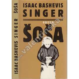 Šoša [román židovského autora oceněného Nobelovou cenou] Singer Isaac Bashevis