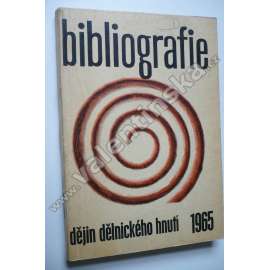 Bibliografie dějin dělnického hnutí 1965 (literární věda, dělnické hnutí)