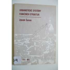 Urbanistické systémy funkčních struktur (Urbanismus, památková péče, mj. Struktura osídlení a sídelního útvaru, Velká města a velkoměsta)