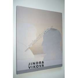 Jindra Viková. Odkazy a návraty (monografie, sochařství, malířství, keramika, kresba)
