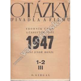 Otázky divadla a filmu, 1947 (časopis, kinematografie, divadlo, mj. J. Honzl - Pět let od smrti Vladislava Vančury; Jaroslav Ježek; O definici mimiky; K otáce funkce současné opery)