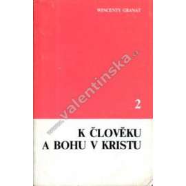 K člověku a Bohu v Kristu 2. Nástin katolické dogmatiky (Náboženská edice Křesťanské akademie, sv. 71) [exilové vydání, katolická dogmatika, Bůh a člověk, mj. Historická skutečnost Ježíše Krista, Bohočlověk Ježíš Kristus, Kristova spásná tajemství)