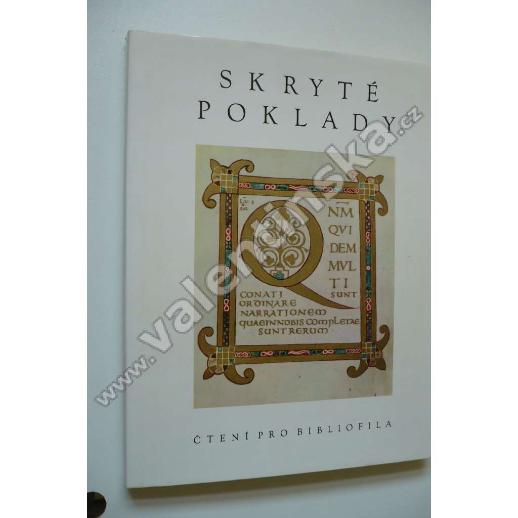 Skryté poklady. Čtení pro bibliofila [staré rukopisy a tisky, prvotisky, inkunábule, kodexy]