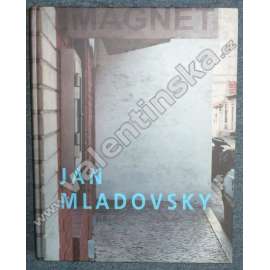 Magnet Jan Mladovsky (výstavní katalog, instalace)