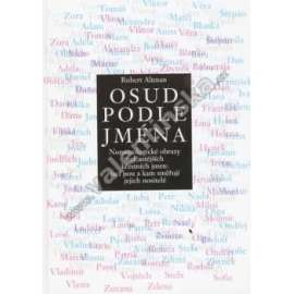 Osud podle jména [ křestní jména , Nomenologické obrazy nejčastějších křestních jmen, jací jsou a kam směřují jejich nositelé ]