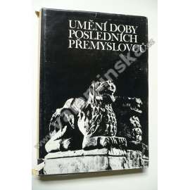 Umění doby posledních Přemyslovců - STŘEDOVĚK - Umělecké řemeslo, nástěnná a knižní malba, pečeti, ikonografie, sochařství, architektura, společenský a hospodářský vývoj, románské umění, gotika