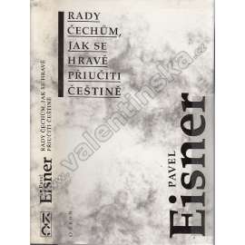 Rady Čechům, jak se hravě přiučiti češtině [jazykověda, český jazyk; Pavel Eisner - výbor z knih Chrám i tvrz, Čeština poklepem a poslechem]