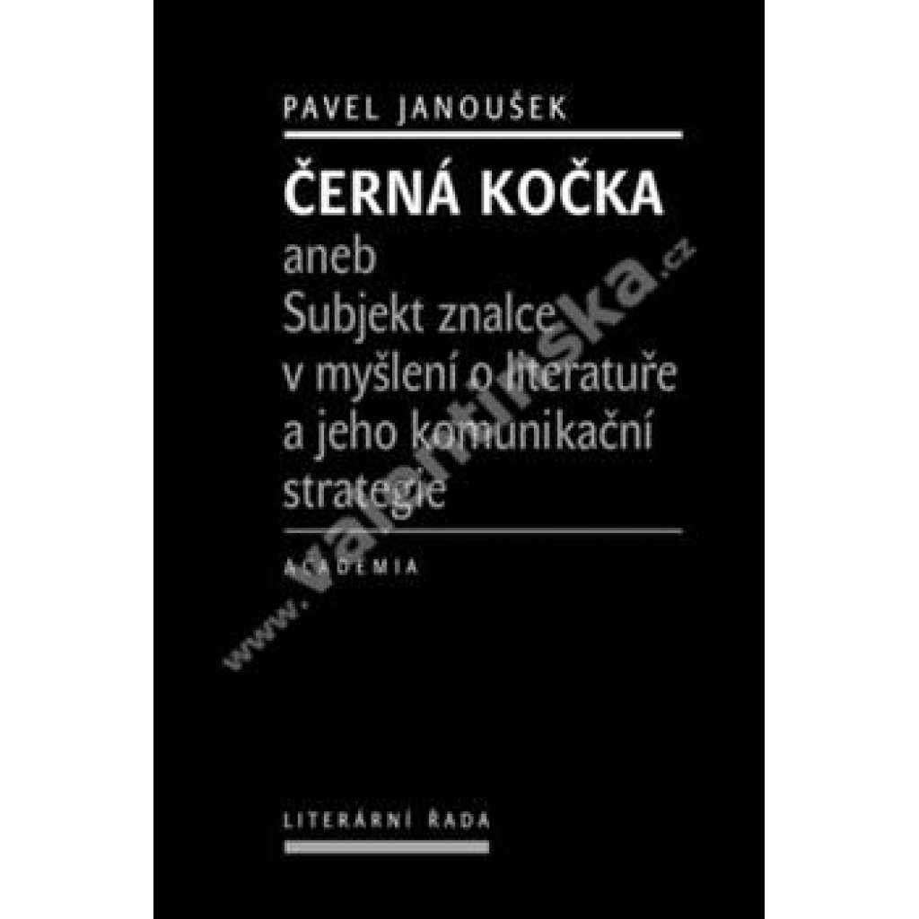 Černá kočka aneb Subjekt znalce v myšlení o literatuře a jeho komunikační strategie