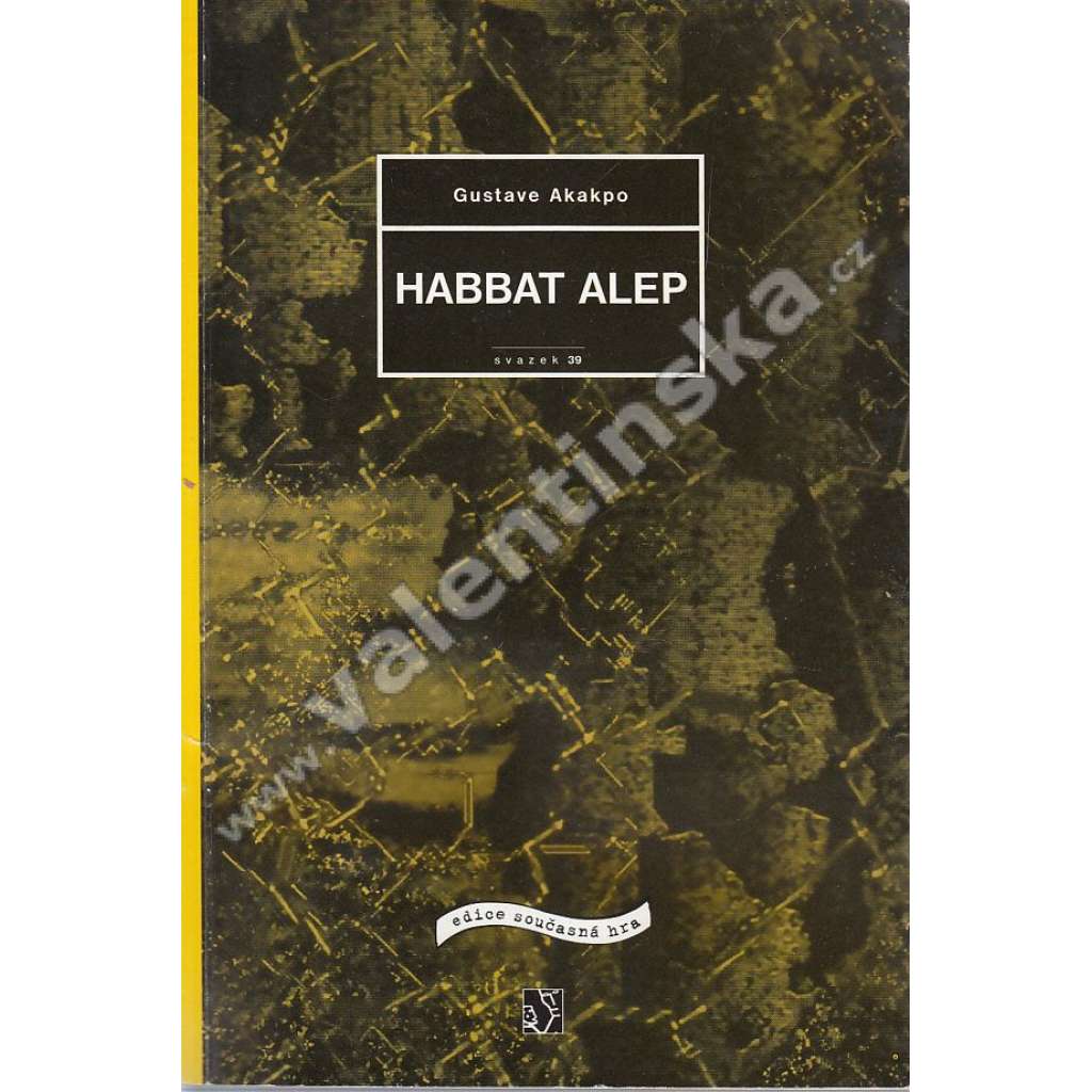 Habbat Alep (edice: Současná hra, sv. 39) [divadelní hra, drama]